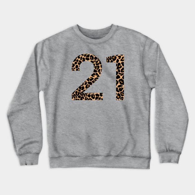 21st Birthday Leopard Print Crewneck Sweatshirt by OneThreeSix